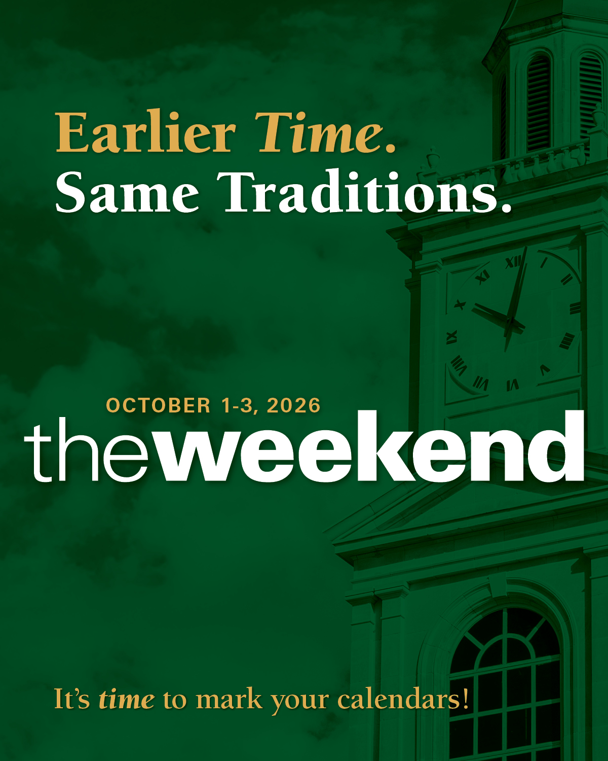 The Weekend 2026 save the date. Earlier Time. Same Tradition. October 1-3, 2026. The Weekend. It's time to mark your calendars!